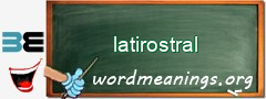 WordMeaning blackboard for latirostral